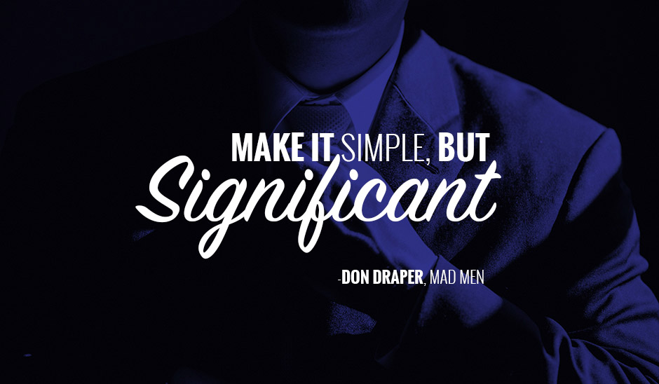 Make it simple but significant